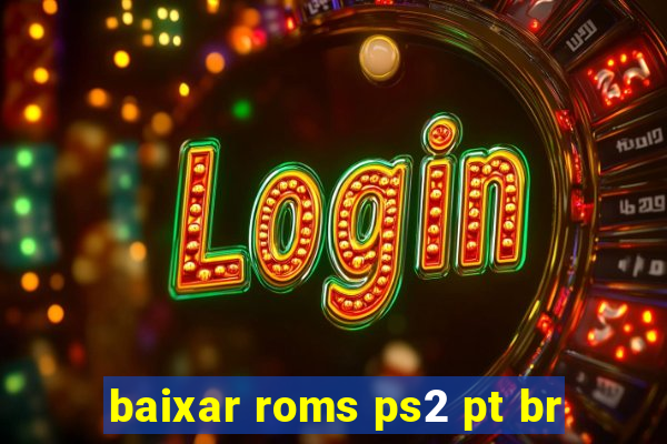 baixar roms ps2 pt br